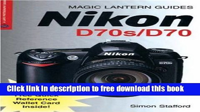 [Download] Magic Lantern Guides: Nikon D70s/D70 Paperback Collection