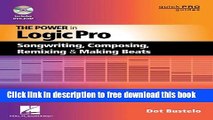 [Download] The Power in Logic Pro: Songwriting, Composing, Remixing, and Making Beats Hardcover Free