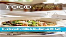 [Download] Food Photography   Lighting: A Commercial Photographer s Guide to Creating Irresistible