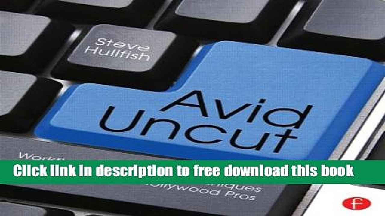 [Download] Avid Uncut: Workflows, Tips, and Techniques from Hollywood Pros Paperback Online