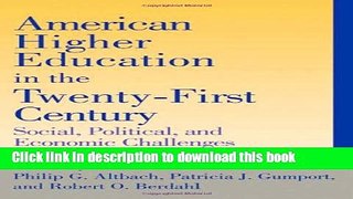 [Popular Books] American Higher Education in the Twenty-First Century: Social, Political, and