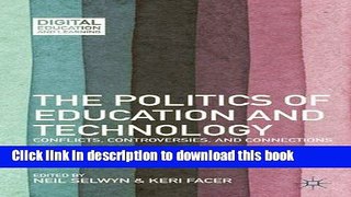 [Popular Books] The Politics of Education and Technology: Conflicts, Controversies, and