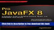 [Download] Pro JavaFX 8: A Definitive Guide to Building Desktop, Mobile, and Embedded Java Clients