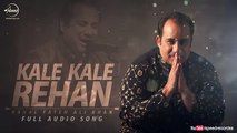 Kalle Kalle Rehan (Full Audio Song) - Rahat Fateh Ali Khan - Punjabi Song Collection - Sp
