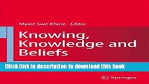 [Fresh] Knowing, Knowledge and Beliefs: Epistemological Studies across Diverse Cultures Online Books