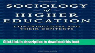 [Fresh] Sociology of Higher Education: Contributions and Their Contexts Online Books