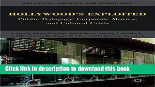 [Fresh] Hollywood s Exploited: Public Pedagogy, Corporate Movies, and Cultural Crisis (Education,