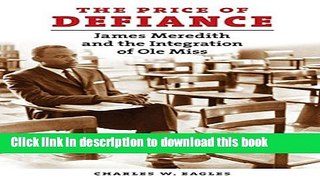 [Fresh] The Price of Defiance: James Meredith and the Integration of Ole Miss New Books
