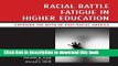 [Popular Books] Racial Battle Fatigue in Higher Education: Exposing the Myth of Post-Racial