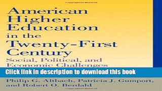 [Popular] American Higher Education in the Twenty-First Century: Social, Political, and Economic