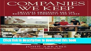 [PDF Kindle] Companies We Keep: Employee Ownership and the Business of Community and Place, 2nd