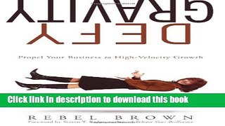 [PDF Kindle] Defy Gravity: Propel Your Business to High-Velocity Growth (Business Strategy) Free