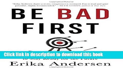 [Read PDF] Be Bad First: Get Good at Things Fast to Stay Ready for the Future Ebook Free