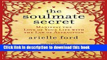 [Popular] The Soulmate Secret: Manifest the Love of Your Life with the Law of Attraction Paperback