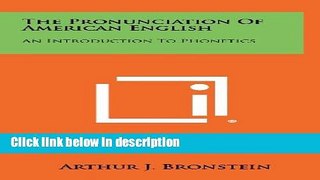 Books The Pronunciation Of American English: An Introduction To Phonetics Full Online
