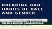 [PDF] Breaking Bad Habits of Race and Gender: Transforming Identity in Schools Reads Full Ebook