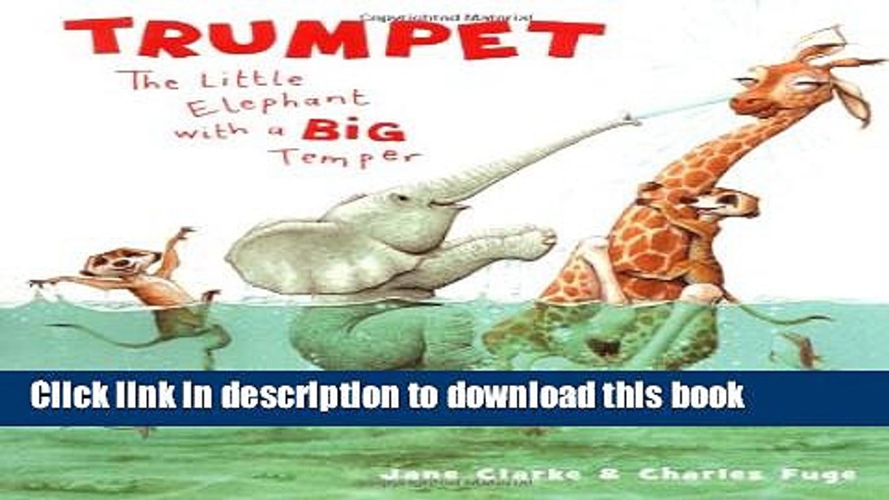 [Download] Trumpet: The Little Elephant with a Big Temper Hardcover Online