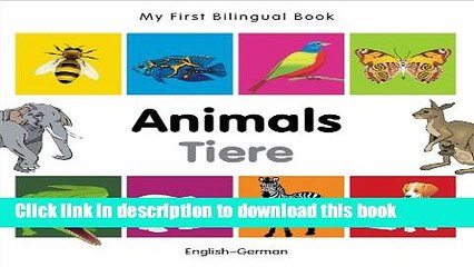 [Download] My First Bilingual Bookâ€“Animals (Englishâ€“German) Hardcover Free