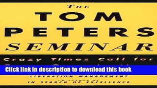 [PDF Kindle] The Tom Peters Seminar: Crazy Times Call For Crazy Organizations Free Download
