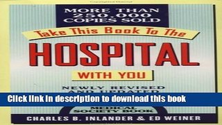 [Popular] Take This Book To The Hospital With You: Newly Revised and Updated Kindle OnlineCollection