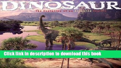 [Download] Dinosaur: The Evolution of an Animated Feature Paperback Collection