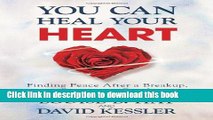 [Popular] You Can Heal Your Heart: Finding Peace After a Breakup, Divorce, or Death Hardcover