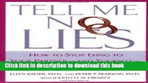[Popular] Tell Me No Lies: How to Stop Lying to Your Partner---and Yourself--in the 4 Stages of