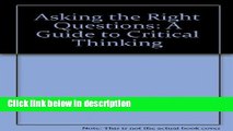 Download Asking the Right Questions: A Guide to Critical Thinking [Full Ebook]
