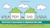 [Popular] When Mom and Dad Separate: Children Can Learn to Cope with Grief from Divorce Paperback