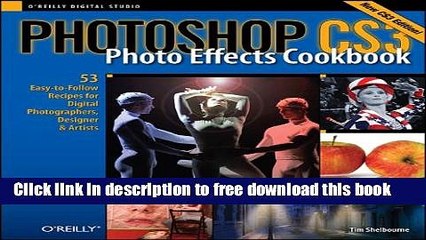 [Download] Photoshop CS3 Photo Effects Cookbook: 53 Easy-to-Follow Recipes for Digital