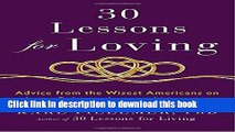 [Popular] 30 Lessons for Loving: Advice from the Wisest Americans on Love, Relationships, and