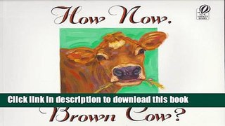 [Download] How Now, Brown Cow? Kindle Free