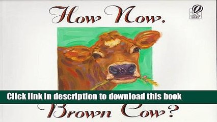 [Download] How Now, Brown Cow? Kindle Free