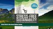 Must Have  Stress-Free Sustainability: Leverage Your Emotions, Avoid Burnout and Influence