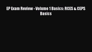 [PDF] EP Exam Review - Volume 1 Basics: RCES & CEPS Basics Download Full Ebook