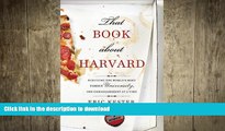 DOWNLOAD That Book about Harvard: Surviving the World s Most Famous University, One Embarrassment