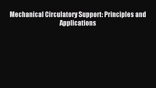 [PDF] Mechanical Circulatory Support: Principles and Applications Download Online