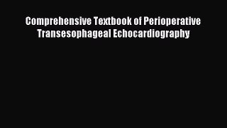 [PDF] Comprehensive Textbook of Perioperative Transesophageal Echocardiography Download Online
