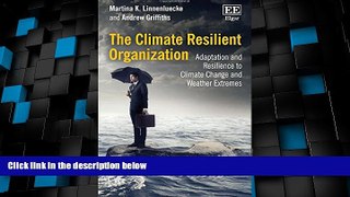 Must Have  The Climate Resilient Organization: Adaptation and Resilience to Climate Change and