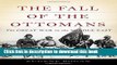 [Download] The Fall of the Ottomans: The Great War in the Middle East Hardcover Collection