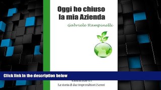 Big Deals  Oggi ho chiuso la mia Azienda (Italian Edition)  Best Seller Books Most Wanted
