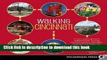[Download] Walking Cincinnati: 32 Tours Exploring Historic Neighborhoods, Stunning Riverfront