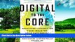 Must Have  Digital to the Core: Remastering Leadership for Your Industry, Your Enterprise, and