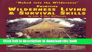 [Popular] Primitive Wilderness Living and Survival Skills Hardcover Free