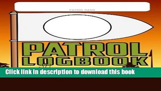 [Popular] Patrol Log Book: A record of plans, adventures and memories Kindle Free