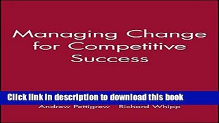 [PDF Kindle] Managing Change for Competitive Success Free Download
