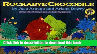 [Download] Rockabye Crocodile; A Folktale from the Philippines Paperback Free