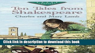 [Download] Ten Tales from Shakespeare (Dover Children s Evergreen Classics) Hardcover Free
