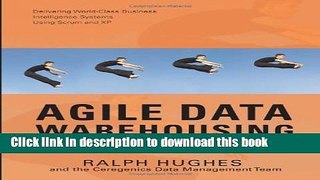[Download] Agile Data Warehousing: Delivering World-Class Business Intelligence Systems Using
