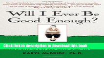 [Popular] Will I Ever Be Good Enough?: Healing the Daughters of Narcissistic Mothers Hardcover Free